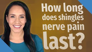 How long does shingles nerve pain last [upl. by Anaitat881]