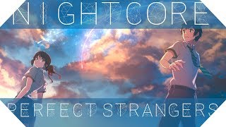 〘Nightcore〙↛ Perfect Strangers 「Lyrics」 [upl. by Eibmab]