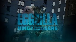 Eggzilla King of the Doggers [upl. by Yehc]