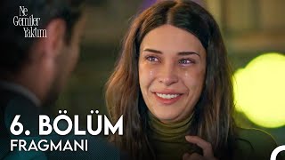 Ne Gemiler Yaktım 6 Bölüm Fragmanı  Madem Deliyim Hakkını Vereyim [upl. by Savanna]