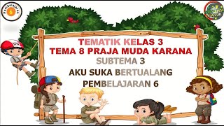 Kelas 3 Tematik  Tema 8 Subtema 3 Pembelajaran 6 PRAJA MUDA KARANA [upl. by Atig424]