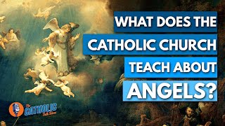 What Does The Catholic Church Teach About Angels  The Catholic Talk Show [upl. by Modestia481]