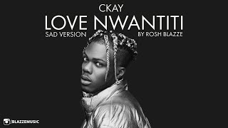 CKay  Love Nwantiti Remix  Sad Hip Hop Version By Rosh Blazze  TikTokReels Viral Song 2021 [upl. by Novelia]