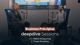 Business principles with Mpho Mutaurirwa and Thobo Khathola Deep Dive Podcast [upl. by Gladine298]