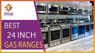 Best 24 Inch Gas Ranges  Reviewed  Buyers Guide [upl. by Cammie]