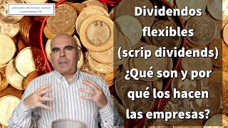 Dividendos flexibles scrip dividends y DRIP Qué son y por qué los hacen las empresas [upl. by Siurtemed]