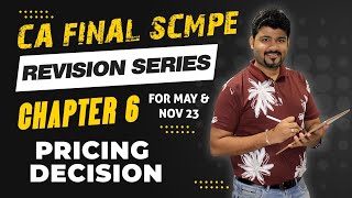 REVISION CA FINAL COSTING CH 6 SCMPE PRICING DECISION by CA SANKALP KANSTIYA [upl. by Votaw]