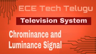 chrominance signal and luminance signal explanation with block diagram in Telugu chrominancesignal [upl. by Truscott]