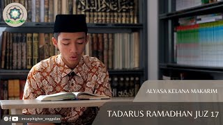 TADARUS RAMADHAN JUZ 17  ALYASA KELANA MAKARIM  IMTAQ SHIGHOR UNGGULAN ISY KARIMA [upl. by Mij293]