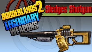 BORDERLANDS 2  Sledges Shotgun Legendary Weapons Guide [upl. by Idnek]