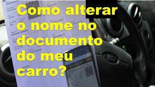 Como alterar o nome casadosolteiro do documento do meu carro [upl. by Niliram788]