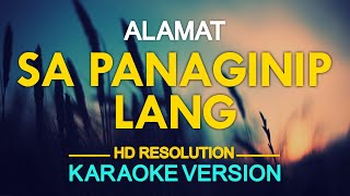 SA PANAGINIP NA LANG  Alamat KARAOKE Version [upl. by Llenrod186]