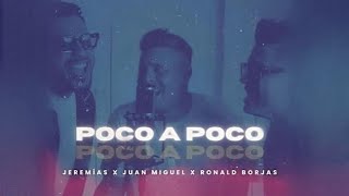 Jeremias Ronald Borjas Juan Miguel  Poco A Poco Video Oficial [upl. by Einitsed]