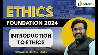 INTRODUCTION TO ETHICS  Ethics Foundation Module for CSE 2024  LevelUp IAS [upl. by Esyla74]