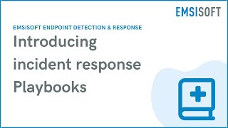 Emsisoft Playbooks  Emsisoft Endpoint Detection amp Response  Emsisoft Endpoint Protection [upl. by Kirst734]