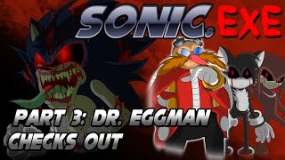 Sonicexe Part 3 Dr Eggman Checks Out FINALE [upl. by Ahker]