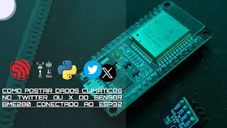 Postar dados do sensor do Esp32 no Twitter ou X [upl. by Dodds75]