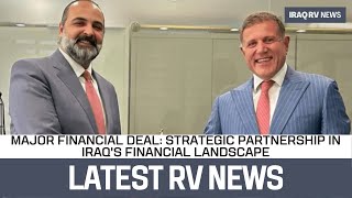 Dinar RV News Today🔥Strategic Partnership in Iraqs Financial Landscape💣Major Financial Deal🚩 [upl. by Johnathan]