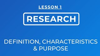 LESSON 1 DEFINITION OF RESEARCH CHARACTERISTICS AND PURPOSE [upl. by Castro956]