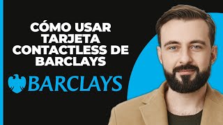 Cómo Usar el Pago Sin Contacto de Barclays Mobile 2024 Método Actualizado [upl. by Russi244]