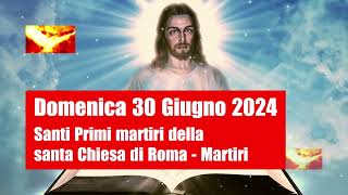 Santi Primi Martiri Chiesa di Roma 30 Giugno 2024  Letture Vangelo Santo e Preghiera del Giorno [upl. by Hultgren973]