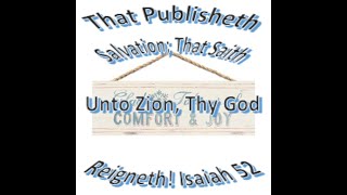 That Publisheth Salvation That Saith Unto Zion Thy God Reigneth Isaiah 52 [upl. by Nutsud845]