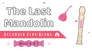 The Last Mandolin  BAG Recorder Play Along [upl. by Bradly554]