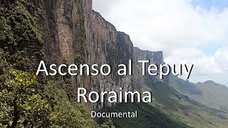 Monte Roraima tepui 🌄🎞️ Documental sobre la ruta importancia turística e impacto ecológico ♻️ [upl. by Cypro]