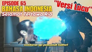 Skibidi Toilet Eps 65  Bahasa Indonesia Versi Lucu [upl. by Skyler742]