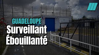 Guadeloupe Troisième Surveillant Ébouillanté en 10 ans [upl. by Dexter]