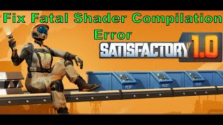 Fix Satisfactory Fatal Shader Compilation Error On PC [upl. by Catrina399]