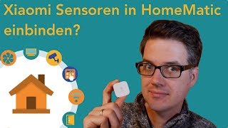 Xiaomi Temp Sensoren in HomeMatic einbinden [upl. by Asset16]