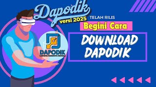 DAPODIK Versi 2025 TELAH RILIS BEGINI CARA DOWNLOAD DAPODIK [upl. by Lebatsirc]