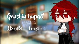 Genshin Impact React to Honkai Impact • Gacha Reaction [upl. by Dahcir]