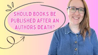 Should books be published after an authors death [upl. by Derwood167]