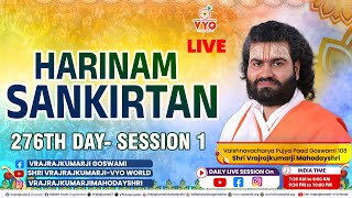 Live 276 Session 01 Harinaam Sankirtan  Vrajrajkumarji Mahodayshri  Pusthi Marg  Krishna [upl. by Huntington]