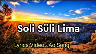 Ao Song  SOLI SULI LIMA  Lyrics Video [upl. by Leacim]