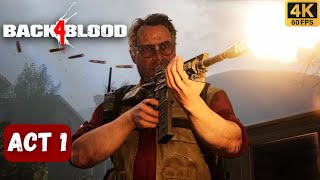 Back 4 Blood  Gameplay Walkthrough Longplay Act 1 4K 60FPS PC ULTRA  No Commentary [upl. by Tani742]