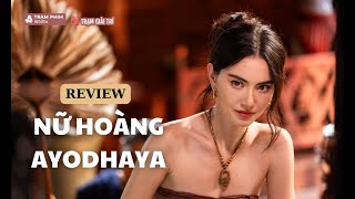 Review Nữ Hoàng Ayodhaya Mai Davika hiến thân cướp ngôi vua  TGT [upl. by Notlrahc]