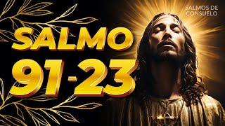 Salmo 91 y 23 Oración Poderosa para Romper Cualquier Maldición en tu Vida oración salmo91 salmos [upl. by Hepzi980]