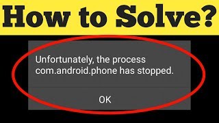 How To Fix Unfortunately the process comandroidphone has stopped Error On Android 2020 [upl. by Norwood219]