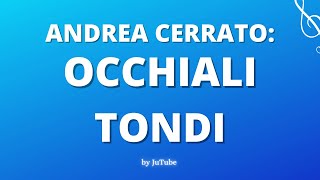 ANDREA CERRATO OCCHIALI TONDI KARAOKE HQ [upl. by Sapphera166]