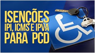 ISENÇÕES DE IPI ICMS E IPVA PARA PCD pcd carros auto [upl. by Ilahtan]