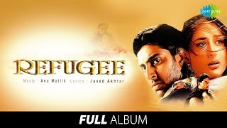 Refugee  Full Album  Anu Malik  Javed Akhtar Abhishek B  Kareena K  Aisa Lagta Hai Sonu Nigam [upl. by Adnaloj]