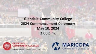 Glendale Community College 2024 Commencement Ceremony  Live Stream May 10 2024 [upl. by Ahcsropal]