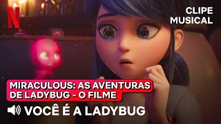 Você é a Ladybug  Transformação  Miraculous As Aventuras de Ladybug  O Filme  Netflix Brasil [upl. by Aileen]