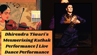 Kathak Performance by Dhirendra Tiwari  Live Performance [upl. by Modern685]