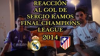 Reaccion al GOL de SERGIO RAMOS en la FINAL CHAMPIONS LEAGUE 2014 [upl. by Ganny296]