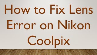 How to Fix Lens Error on Nikon Coolpix [upl. by Pollack]