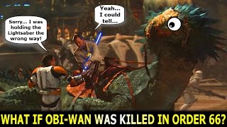 What If ObiWan Kenobi Was Killed In Order 66 [upl. by Hamil]